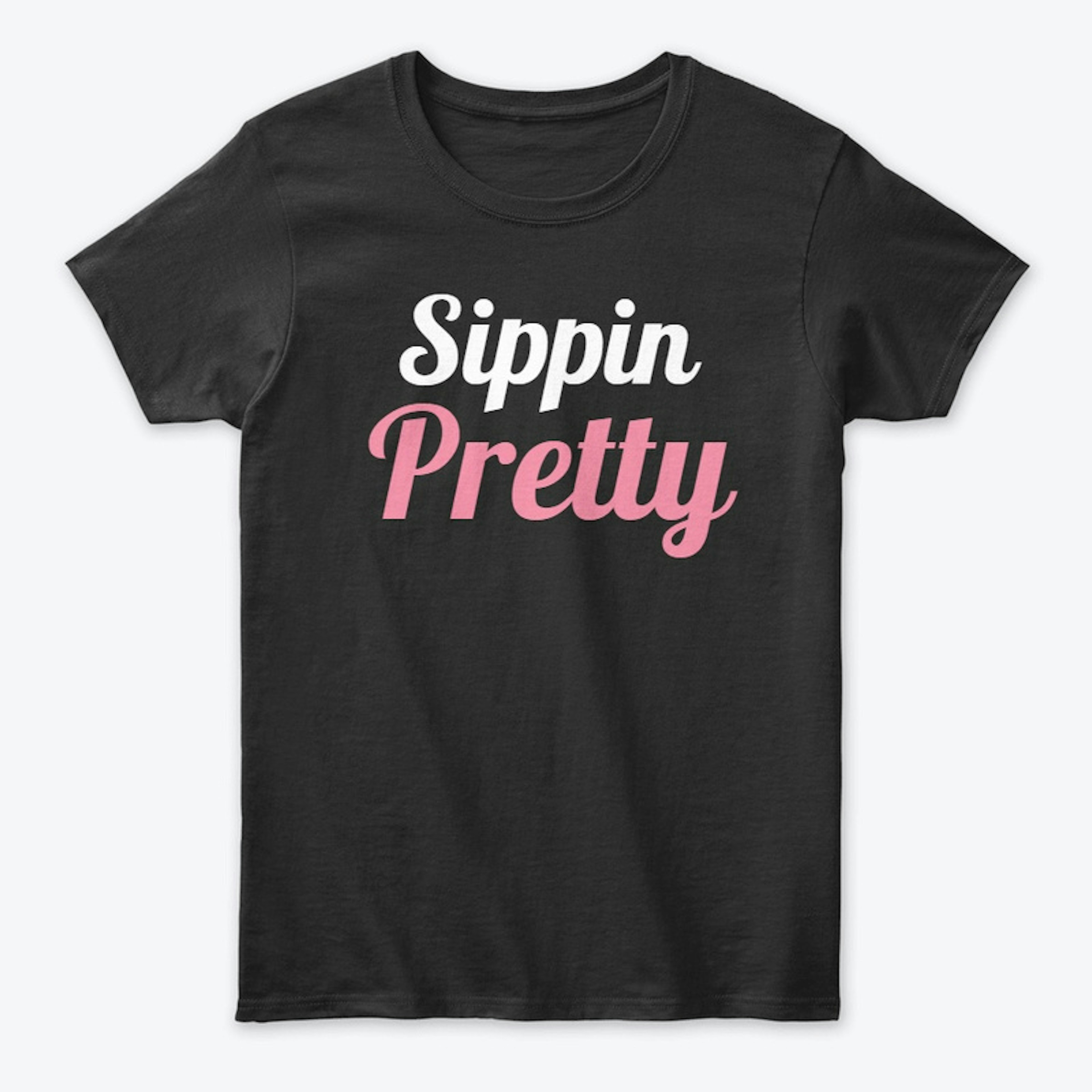 Premium Sippin Pretty shirts